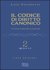 Il codice di diritto canonico. Commento giuridico-pastorale. 2: Libri III-IV