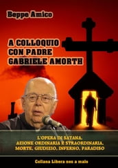 A colloquio con Padre Gabriele Amorth - L opera di Satana, la sua azione ordinaria e straordinaria.