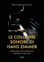 Le colonne sonore di Hans Zimmer. Elaborazioni concertistiche per pianoforte a due mani. 1.