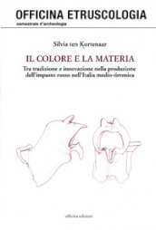 Il colore e la materia. Tra tradizione e innovazione nella produzione dell impasto rosso nell Italia medio-tirrenica