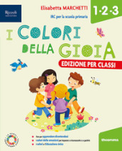 I colori della gioia. Con Quaderno, HUB kids, HUB kit. Per la 4ª e 5ª classe della Scuola primaria. Con e-book. Con espansione online