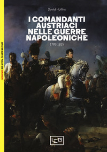 I comandanti austriaci nelle guerre napoleoniche (1792-1815)