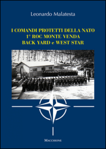 I comandi protetti della NATO 1° Roc Monte Venda Back Yard e West Star