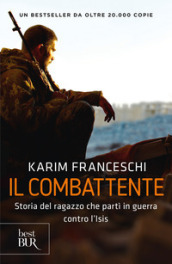 Il combattente. Storia dell italiano che ha difeso Kobane dall Isis