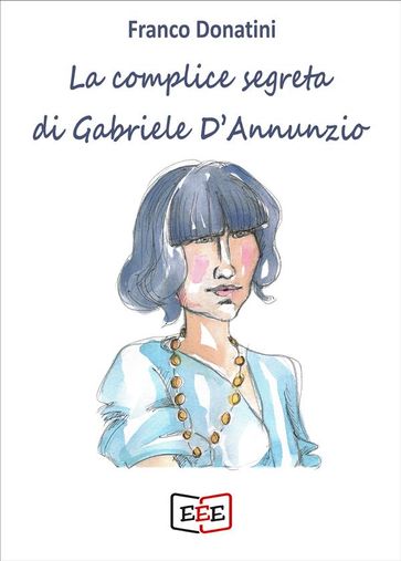 La complice segreta di Gabriele D'Annunzio