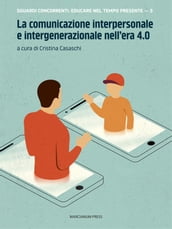 La comunicazione interpersonale e intergenerazionale nell era 4.0