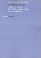 La comunità dei diritti. La filosofia pratica di Wilhelm von Humboldt e le sue anbuguità