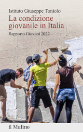 La condizione giovanile in Italia. Rapporto giovani 2022