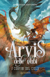 I confini del cielo. Arvis delle nubi. 2.