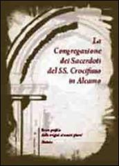 La congregazione dei sacerdoti del Ss. Crocifisso in Alcamo. Breve profilo dalle origini ai nostri giorni. Statuto