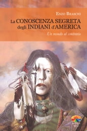 La conoscenza segreta degli indiani d America