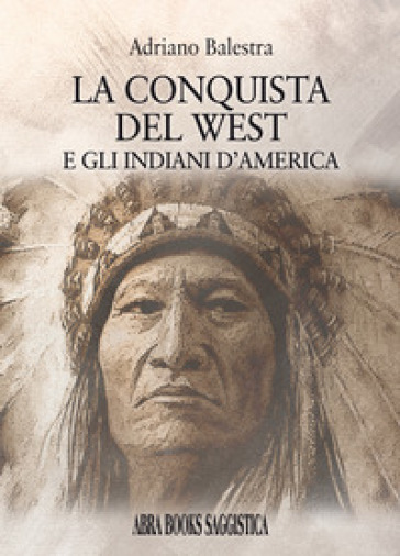 La conquista del West e gli indiani d'America