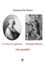 Il conte di Cagliostro e Giuseppe Balsamo. Vite parallele