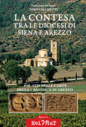 La contesa tra le diocesi di Siena e Arezzo. 649-1220 nelle carte della canonica di Arezzo