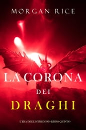 La corona dei draghi (L era degli stregoniLibro quinto)