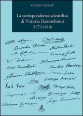 La corrispondenza scientifica di Vittorio Fossombroni (1773-1818)