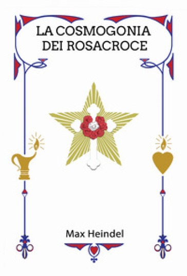 La cosmogonia dei Rosacroce. Il Cristianesimo mistico