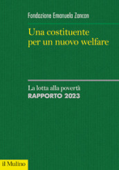 Una costituente per un nuovo welfare. La lotta alla povertà. Rapporto 2023