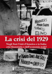 La crisi del 1929. Negli Stati Uniti d America e in Italia: crisi finanziaria o dell economia reale?