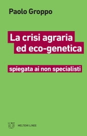 La crisi agraria ed eco-genetica