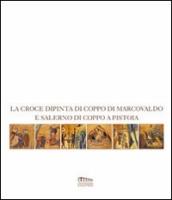 La croce dipinta di Coppo di Marcovaldo e Salerno di Coppo a Pistoia. Catalogo della mostra