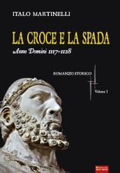 La croce e la spada. A.D. 1117-1128