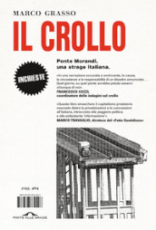 Il crollo. Ponte Morandi, una strage italiana