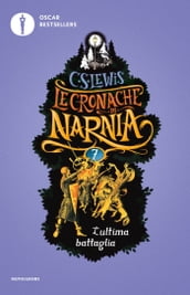 Le cronache di Narnia - 7. L ultima battaglia
