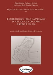 Il cubicolo XIV nella catacomba di Villagrazia di Carini. Ricerche 2012-2018