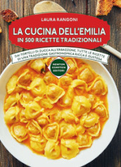 La cucina dell Emilia in 500 ricette tradizionali