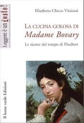 La cucina golosa di Madame Bovary