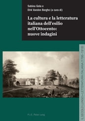 La cultura e la letteratura italiana dell esilio nell Ottocento: nuove indagini