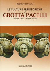 Le culture preistoriche di grotta Pacelli (Castellana Grotte, Bari)