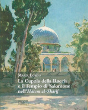 La cupola della roccia e il tempio di Salomone nell Haram al-sharif