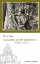 Il curato di don Chisciotte. Teologia e romanzo