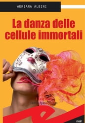 La danza delle cellule immortali