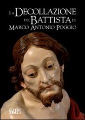 La decollazione del Battista di Marco Antonio Poggio. Storia e restauro