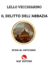 Il delitto dell abbazia. Sfida al Vaticano