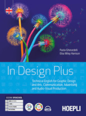 In design plus. Technical English for graphic design and arts, communication, advertising. Per gli Ist. tecnici e professionali. Con e-book. Con espansione online