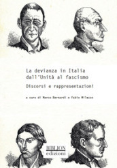 La devianza in Italia dall Unità al fascismo. Discorsi e rappresentazioni