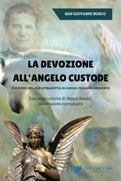 La devozione all Angelo custode - Edizione del 1845 ritradotta in lingua italiana corrente