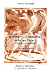 Il dialogo «De raptu filiae» di Jacopo Caviceo