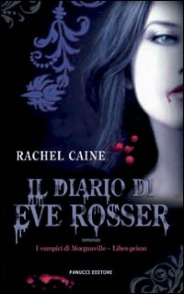 Il diario di Eve Rosser. I vampiri di Morganville. 1.