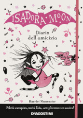 Il diario dell amicizia. Isadora Moon. Nuova ediz.