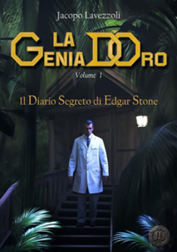 Il diario segreto di Edgar Stone. La genia d'oro. Vol. 1