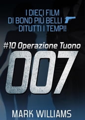 I dieci film di Bond più bellidi tutti i tempi! - #10 Operazione Tuono