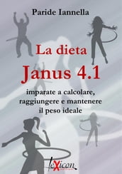 La dieta Janus 4.1 - Imparate a calcolare, raggiungere e mantenere il peso ideale