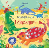 I dinosauri. Libri tattili sonori. Ediz. a colori