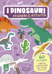 I dinosauri. Stickers e attività. Ediz. illustrata