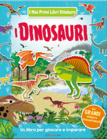 I dinosauri. Con adesivi. Ediz. a colori